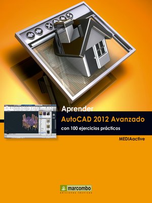 cover image of Aprender Autocad 2012 Avanzado con 100 ejercicios prácticos